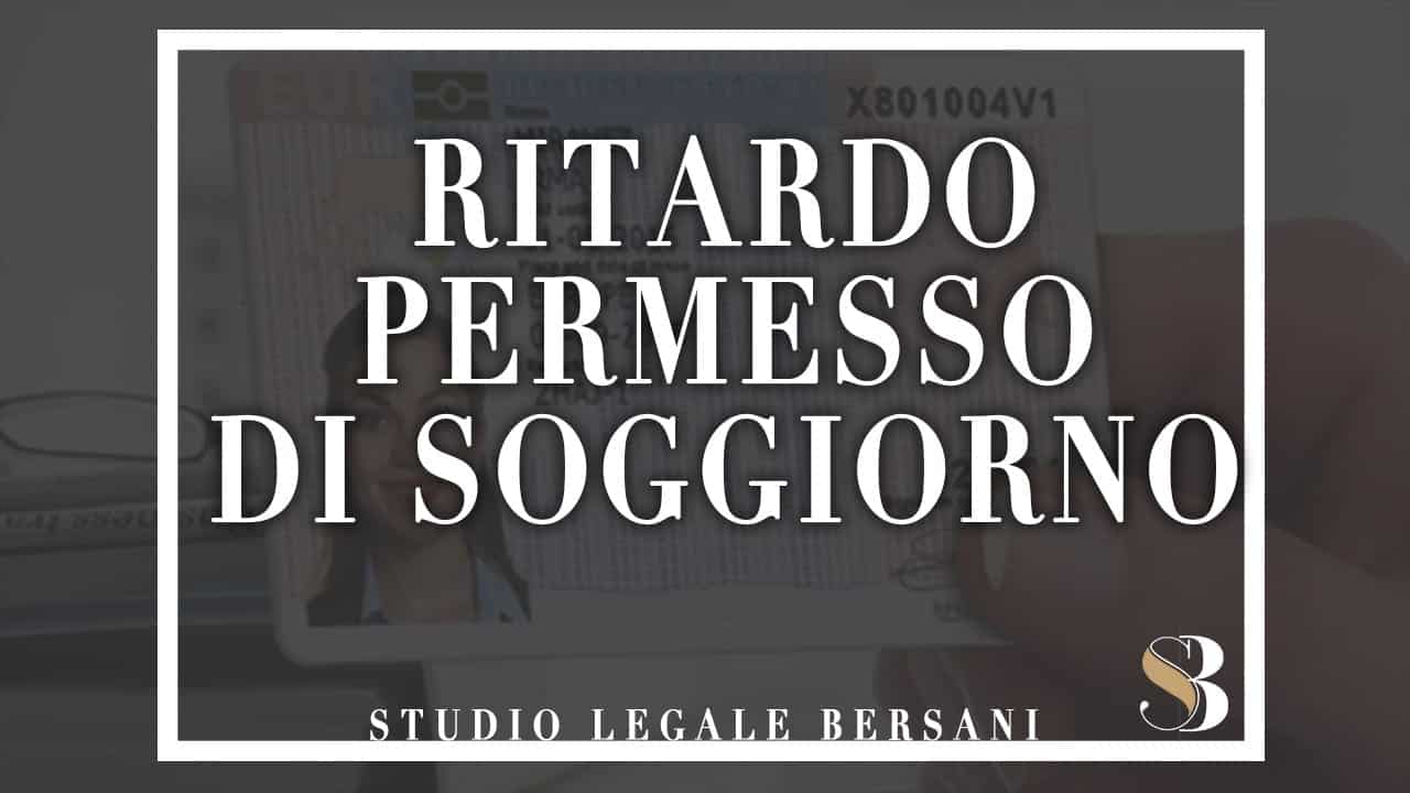 ritardo-permesso-di-soggiorno-cosa-fare-permesso-soggiorno-avvocato-problemi-permesso-di-soggiorno-avvocato-immigrazione-verona-avvocato-immigrazionista-verona-avvocato-permesso-soggiorno-verona